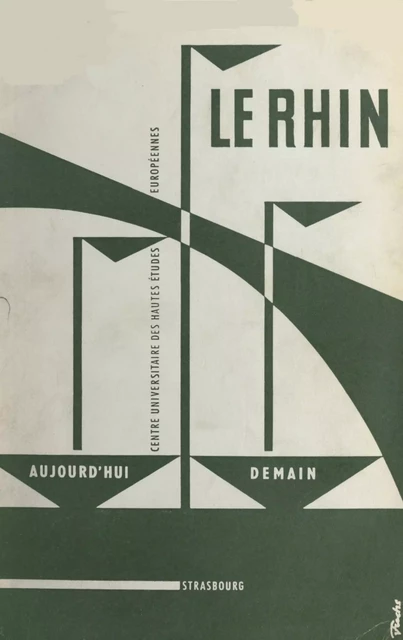 Actes du Colloque tenu les 27, 28, et 29 mai 1960 sur le Rhin, son évolution depuis la Deuxième Guerre mondiale et son avenir -  Institut des hautes études européennes - FeniXX réédition numérique