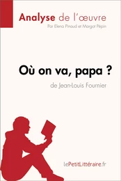 Où on va, papa? de Jean-Louis Fournier (Analyse de l'oeuvre)