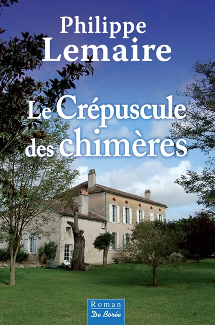 Le Crépuscule des chimères - Philippe Lemaire - De Borée