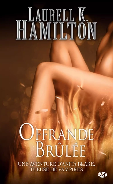 Anita Blake, T7 : Offrande Brûlée - Laurell K. Hamilton - Milady