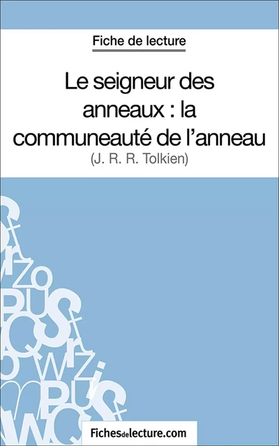 Le seigneur des anneaux : la communeauté de l'anneau - Sophie Lecomte,  fichesdelecture.com - FichesDeLecture.com