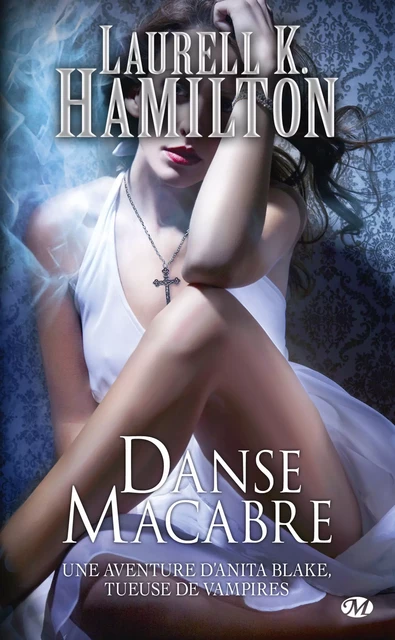 Anita Blake, T14 : Danse Macabre - Laurell K. Hamilton - Milady