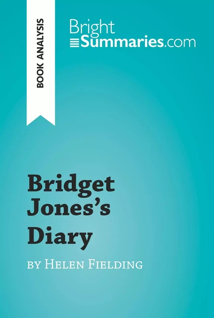 Bridget Jones's Diary by Helen Fielding (Book Analysis) - Bright Summaries - BrightSummaries.com