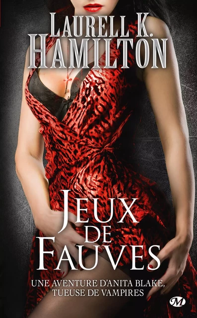 Anita Blake, T17 : Jeux de fauves - Laurell K. Hamilton - Milady