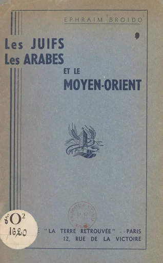 Les Juifs, les Arabes et le Moyen-Orient - Ephraim Broido - FeniXX réédition numérique