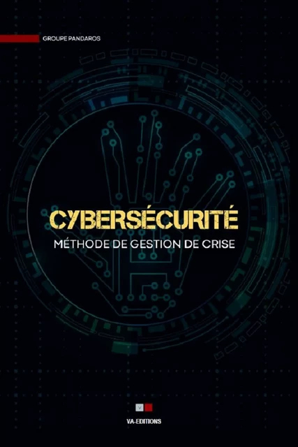 CYBERSÉCURITÉ - Groupe Pandaros - VA Editions