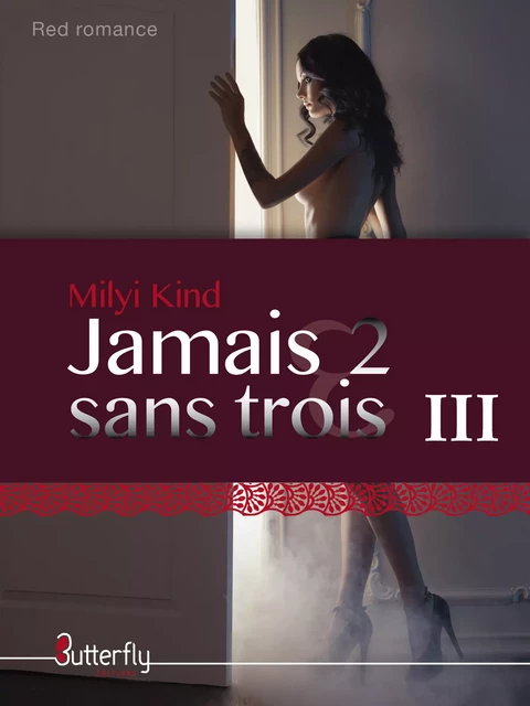 Jamais 2 sans TROIS III - Milyi Kind - Butterfly Éditions