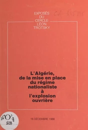 L'Algérie, de la mise en place du régime nationaliste à l'explosion ouvrière