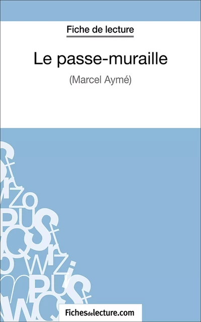 Le passe-muraille - Sophie Lecomte,  fichesdelecture.com - FichesDeLecture.com