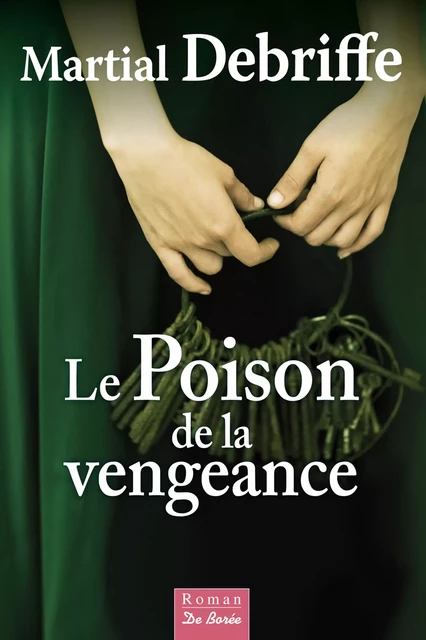 Le Poison de la vengeance - Martial Debriffe - De Borée