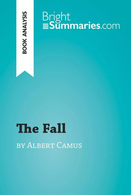 The Fall by Albert Camus (Book Analysis) - Jean-Bosco d'Otreppe - BrightSummaries.com