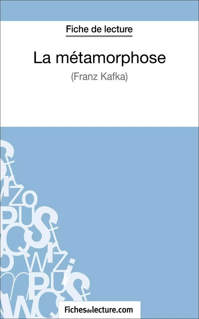 La métamorphose - Franz Kafka (Fiche de lecture) - Sophie Lecomte,  fichesdelecture - FichesDeLecture.com