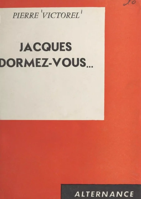 Jacques dormez-vous... - Pierre Victorel - FeniXX réédition numérique