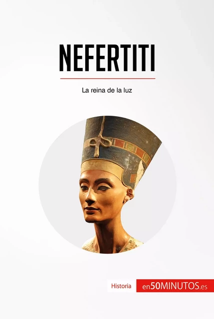 Nefertiti -  50Minutos - 50Minutos.es