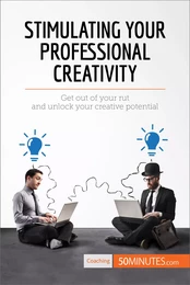 Stimulating Your Professional Creativity