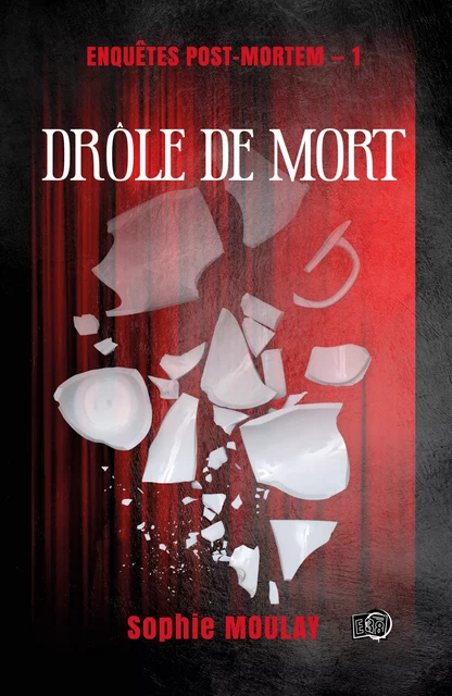 Drôle de mort - Sophie Moulay - Les éditions du 38