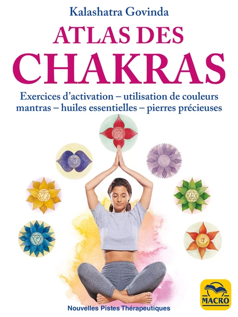 Atlas des Chakras - Kalashatra Govinda - Macro Editions