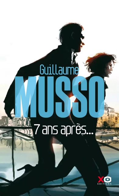 7 ans après... - Guillaume Musso - Éditions de l'épée