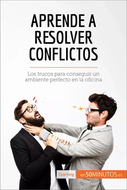 Aprende a resolver conflictos -  50Minutos - 50Minutos.es