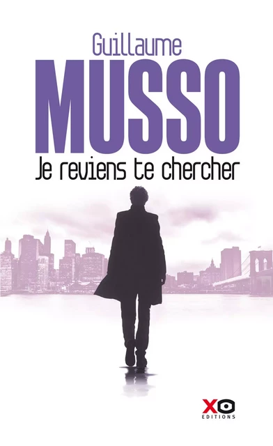 Je reviens te chercher - Guillaume Musso - Éditions de l'épée