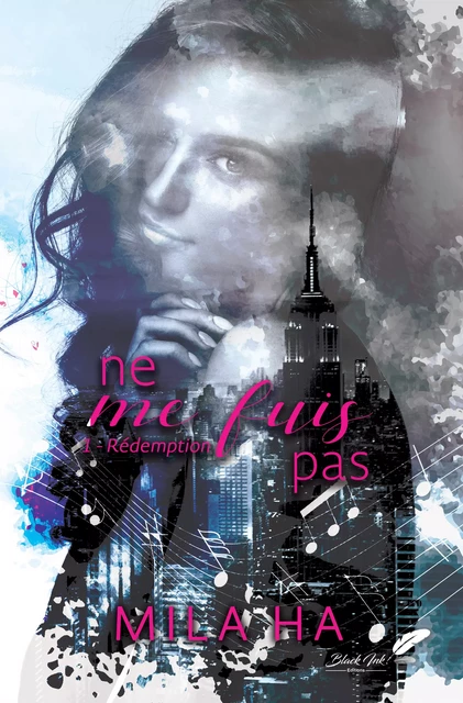 Ne me fuis pas : Tome 1, Rédemption - Mila Ha - Black Ink Editions