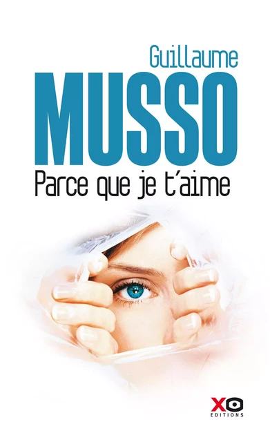 Parce que je t'aime - Guillaume Musso - Éditions de l'épée