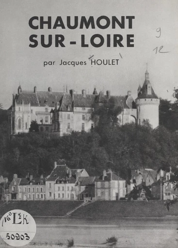 Chaumont-sur-Loire - Jacques Houlet - FeniXX réédition numérique