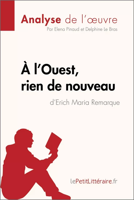 À l'Ouest, rien de nouveau d'Erich Maria Remarque (Analyse de l'oeuvre) -  lePetitLitteraire, Elena Pinaud, Delphine Le Bras - lePetitLitteraire.fr