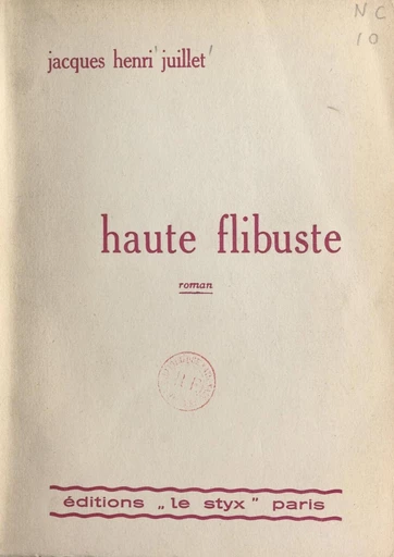 Haute flibuste - Jacques-Henri Juillet - FeniXX réédition numérique