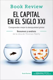 El capital en el siglo XXI de Thomas Piketty (Análisis de la obra)