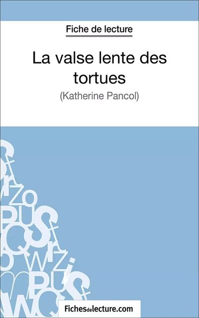 La valse lente des tortues - Amandine Lilois,  fichesdelecture.com - FichesDeLecture.com