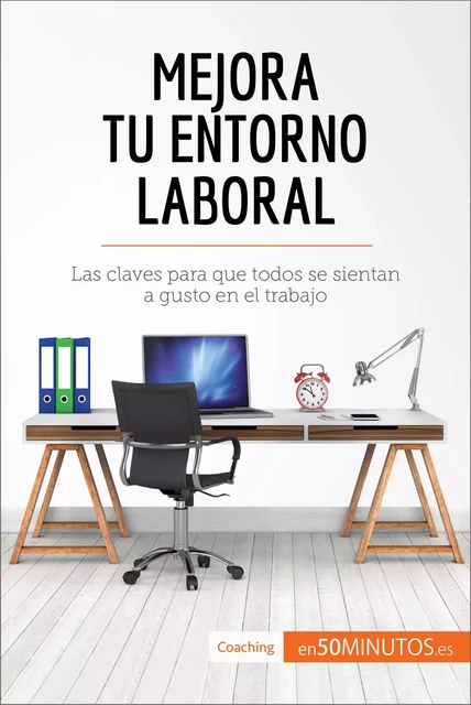 Mejora tu entorno laboral -  50Minutos - 50Minutos.es