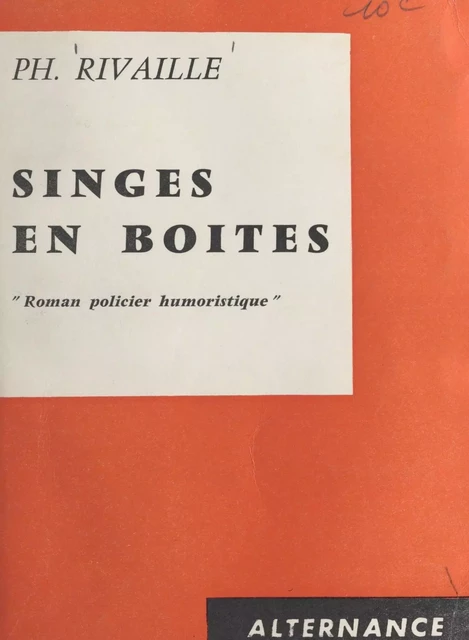 Singes en boîtes - Philippe Rivaille - FeniXX réédition numérique