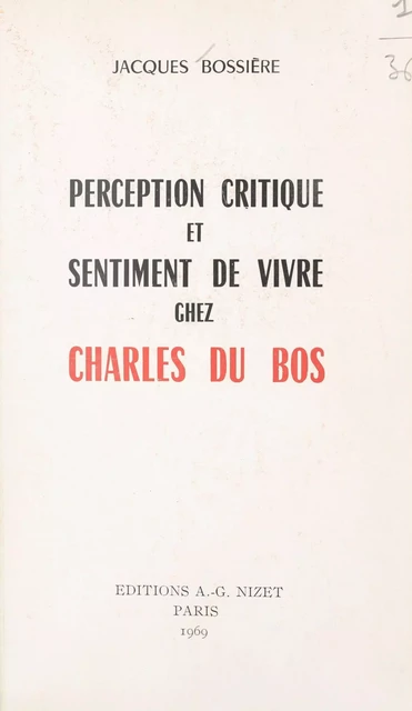 Perception critique et sentiment de vivre chez Charles Du Bos - Jacques Bossière - FeniXX réédition numérique