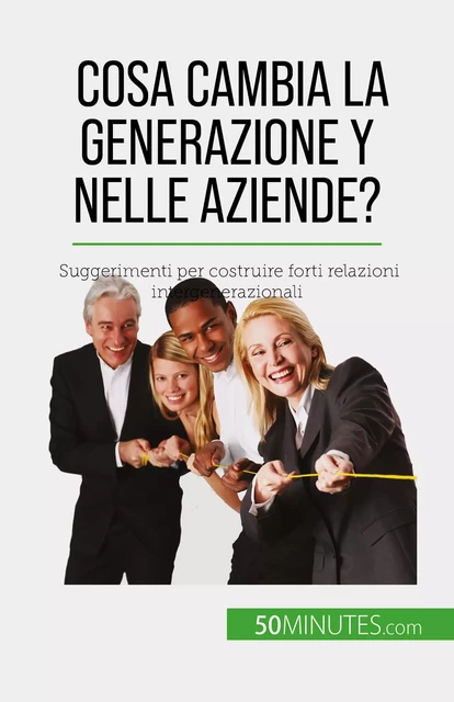 Cosa cambia la Generazione Y nelle aziende? - Pierre Latour - 50Minutes.com (IT)