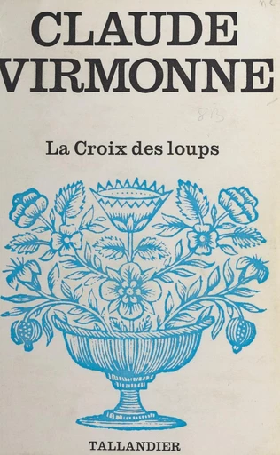 La Croix des loups - Claude Virmonne - FeniXX réédition numérique