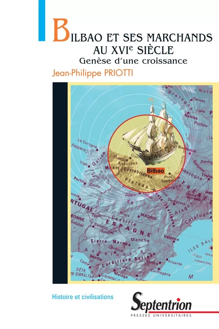 Bilbao et ses marchands au XVIe siècle - Jean-Philippe Priotti - Presses Universitaires du Septentrion