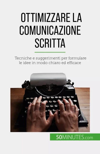 Ottimizzare la comunicazione scritta - Florence Schandeler - 50Minutes.com (IT)