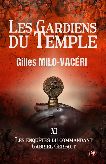 Les Gardiens du Temple - Gilles Milo-Vacéri - Les éditions du 38