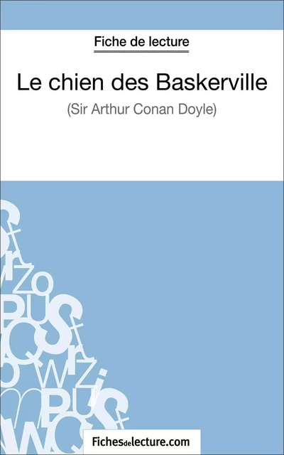 Le chien des Baskerville d'Arthur Conan Doyle (Fiche de lecture) - Sophie Lecomte,  fichesdelecture - FichesDeLecture.com