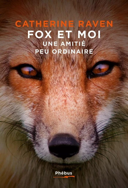 Fox et moi. Une amitié peu ordinaire - Catherine Raven - Libella