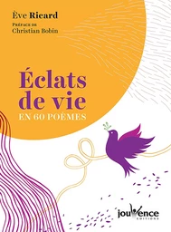 Éclats de vie en 60 poèmes