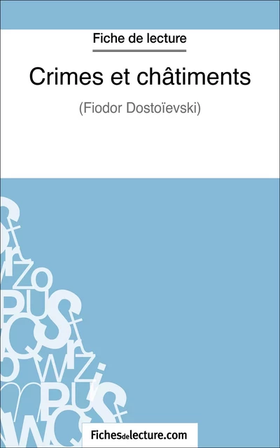 Crimes et châtiments - Alexandre Oudent,  fichesdelecture.com - FichesDeLecture.com