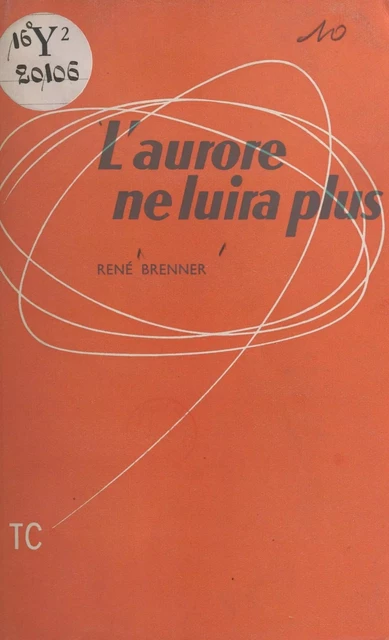 L'aurore ne luira plus - René Brenner - FeniXX réédition numérique