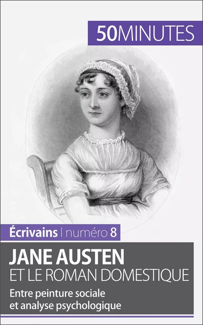 Jane Austen et le roman domestique - Julie Pihard,  50MINUTES - 50Minutes.fr