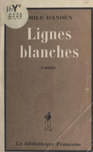 Lignes blanches - Émile Danoën - FeniXX réédition numérique