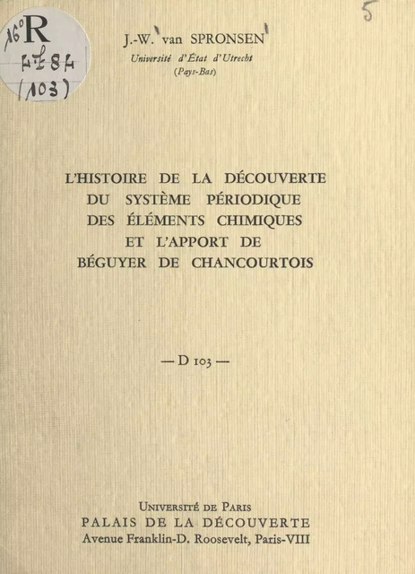 L'histoire de la découverte du système périodique des éléments chimiques et l'apport de Béguyer de Chancourtois - Johannes Willem Van Spronsen - FeniXX réédition numérique