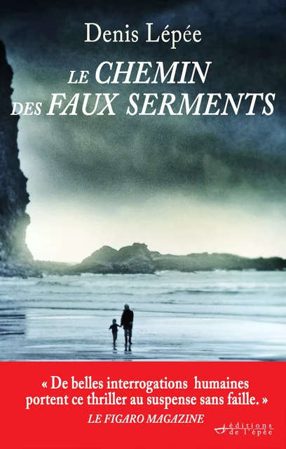 Le Chemin des faux serments - Denis Lépée - Éditions de l'épée