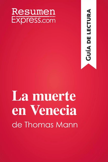 La muerte en Venecia de Thomas Mann (Guía de lectura) -  ResumenExpress - ResumenExpress.com