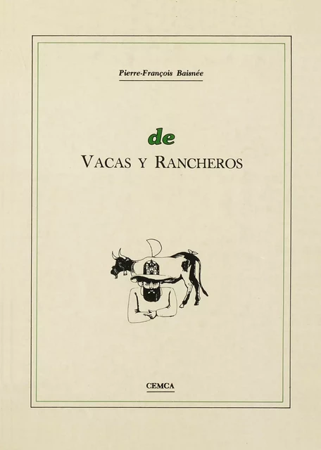 De vacas y rancheros - Pierre-François Baisnée - Centro de estudios mexicanos y centroamericanos